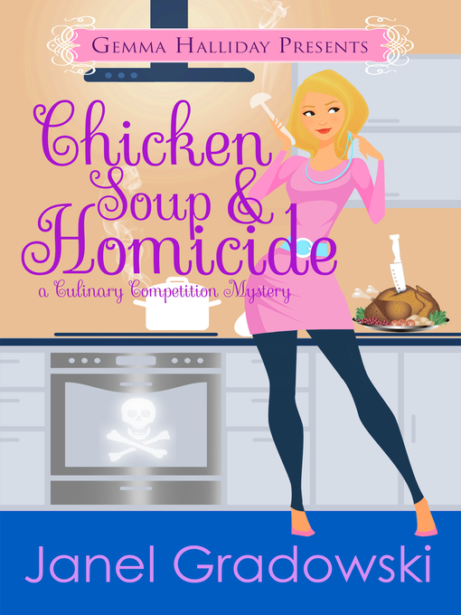 Title details for Chicken Soup & Homicide by Janel Gradowski - Available